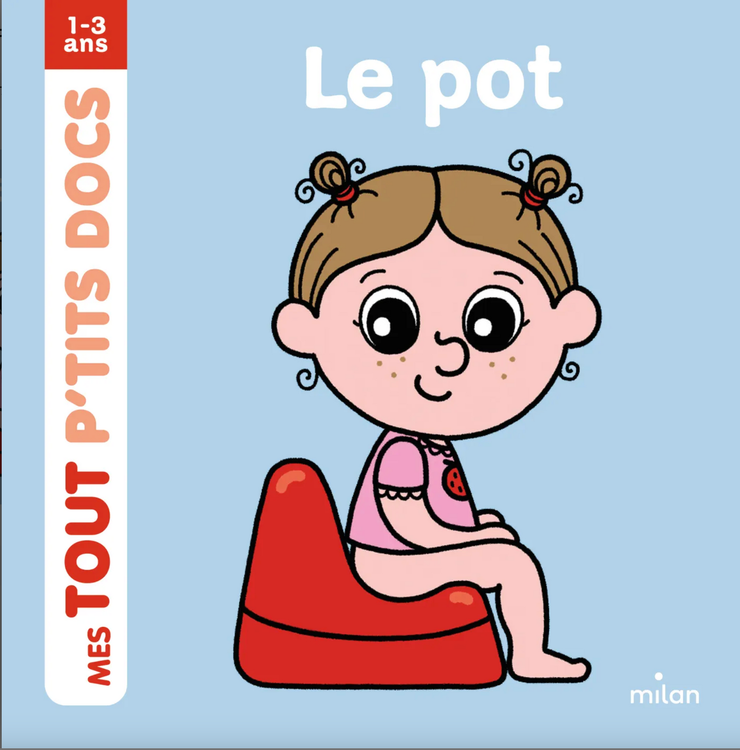 Couverture du livre Le Pot de Paule Battault pour accompagner l’apprentissage de la propreté chez l’enfant.